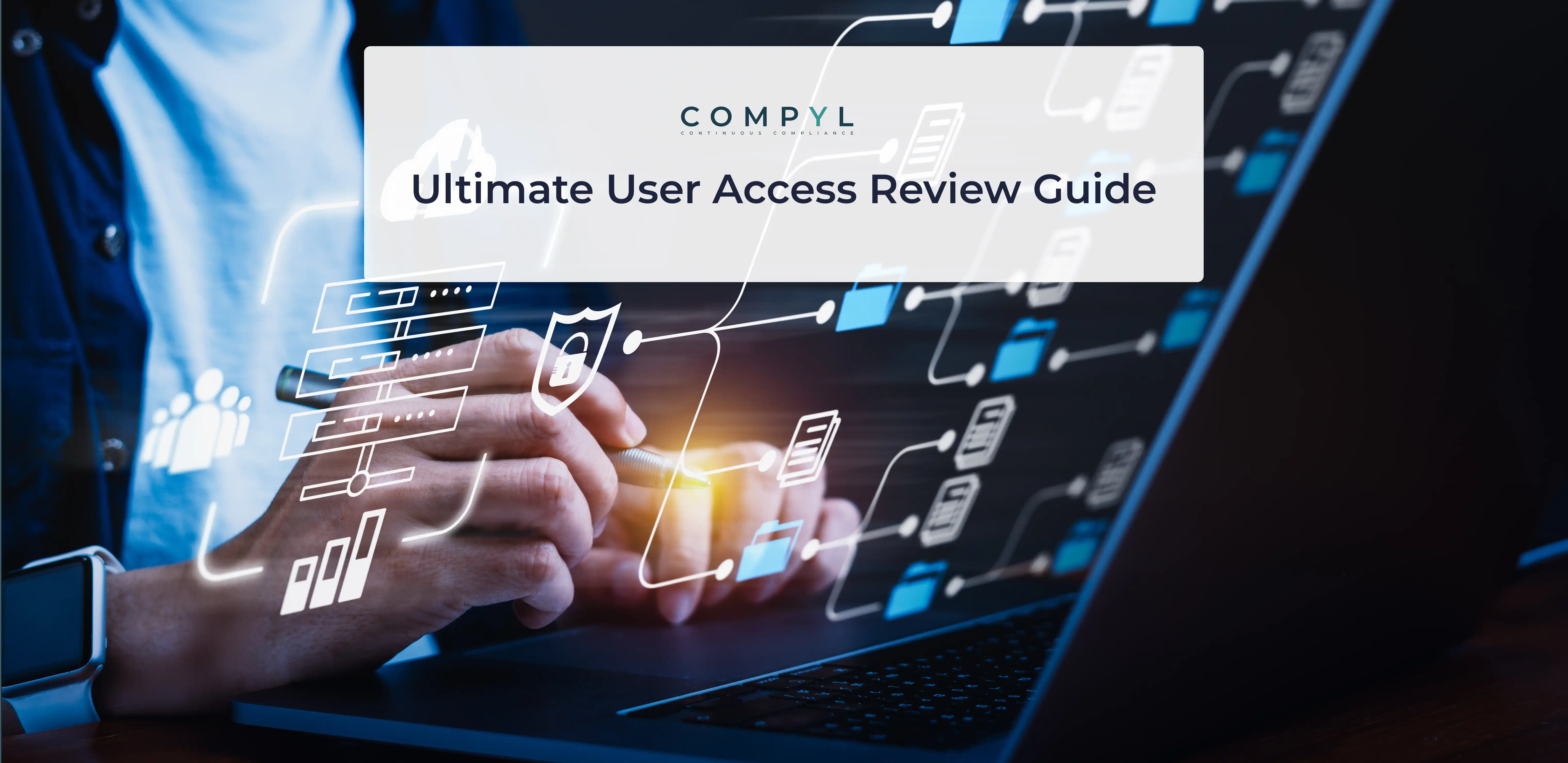 Compyl Ultimate User Access Review Guide