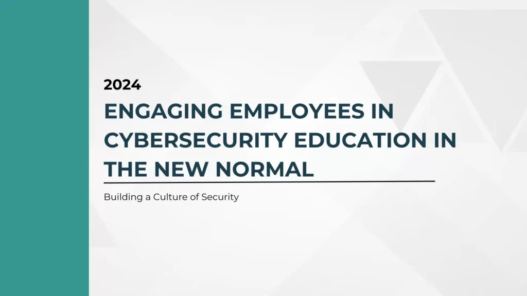 Compyl 2024 Engaging Employees in Cybersecurity Education in the New Normal