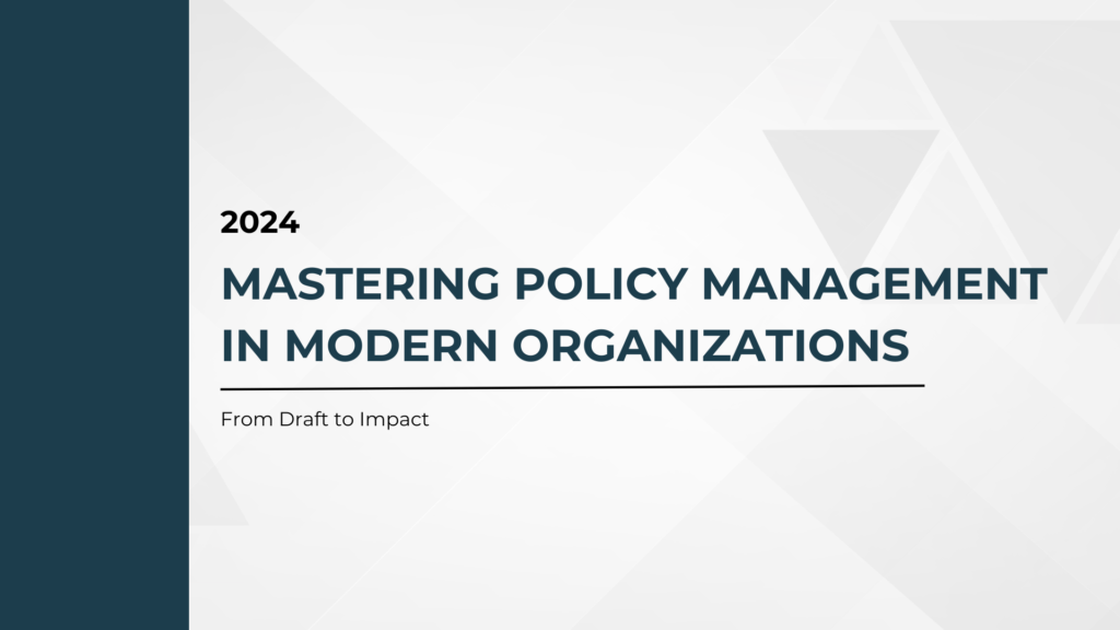 Mastering Policy Management in Modern Organizations